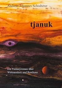 tjanuk - Andreas Johannes Schodterer - E-Book