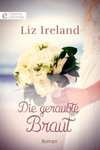 Die geraubte Braut - Liz Ireland - E-Book