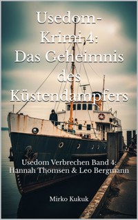 Usedom-Krimi 4: Das Geheimnis des Küstendampfers - Mirko Kukuk - E-Book