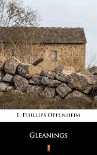 Gleanings - E. Phillips Oppenheim - E-Book