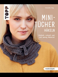 Mini-Tücher häkeln (kreativ.kompakt.) - Veronika Hug - E-Book