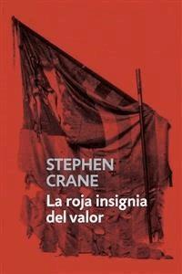 La roja insignia del valor - Stephen Crane - E-Book