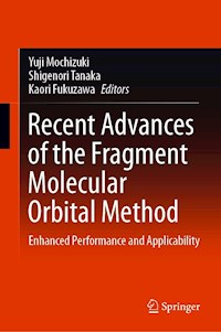 Recent Advances of the Fragment Molecular Orbital Method -  - E-Book