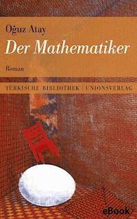 Der Mathematiker - Oguz Atay - E-Book