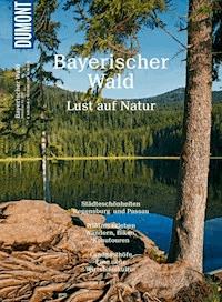 DuMont Bildatlas Bayerischer Wald - Daniela Schetar - E-Book