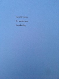 Der wundersame Kunstkatalog - Franz Perrschau - E-Book