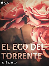 El eco del torrente - José Zorrilla - E-Book