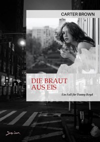 DIE BRAUT AUS EIS - EIN FALL FÜR DANNY BOYD - Carter Brown - E-Book