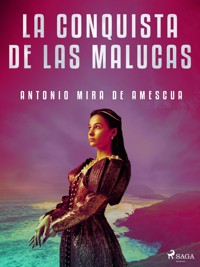 La conquista de las Malucas - Antonio Mira de Amescua - E-Book