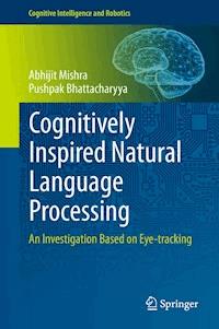 Cognitively Inspired Natural Language Processing - Abhijit Mishra - E-Book