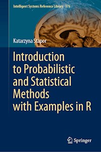 Introduction to Probabilistic and Statistical Methods with Examples in R - Katarzyna Stapor - E-Book