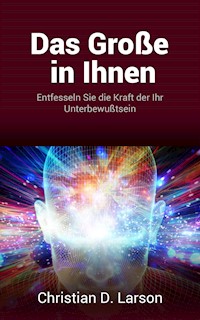Das Große in Ihnen (Übersetzt) - Christian D. Larson - E-Book