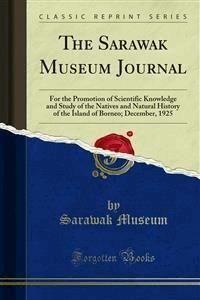 The Sarawak Museum Journal - Sarawak Museum - E-Book
