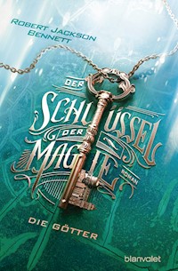 Der Schlüssel der Magie - Die Götter - Robert Jackson Bennett - E-Book
