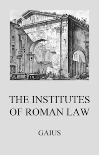 Institutes of Roman Law - Gaius - E-Book