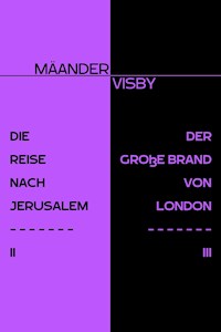 DIE REISE NACH JERUSALEM & DER GROßE BRAND VON LONDON - Mäander Visby - E-Book