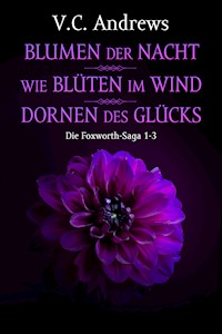 Die Foxworth-Saga 1-3 - V.C. Andrews - E-Book