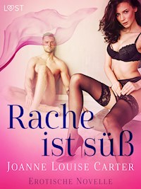 Rache ist süß - Erotische Novelle - Joanne Louise Carter - E-Book