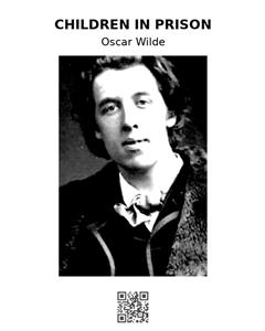 Children in Prison and Other Cruelties of Prison Life - Oscar Wilde - E-Book