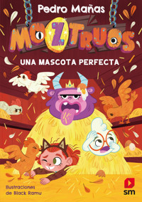 Moztruos 10: Una mascota perfecta - Pedro Mañas Romero - E-Book