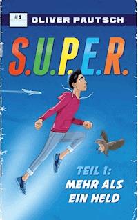 S.U.P.E.R. - Oliver Pautsch - E-Book