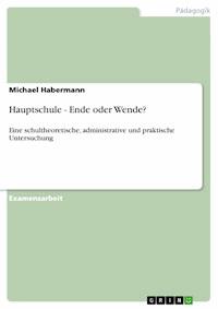 Hauptschule - Ende oder Wende? - Michael Habermann - E-Book