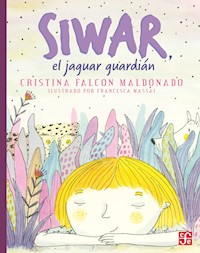 Siwar, el jaguar guardián - Cristina Falcón - E-Book