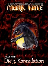 TEUFELSJÄGER: Die 3. Kompilation - W. A.  Hary - E-Book