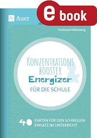 Konzentrationsbooster & Energizer für die Schule - Ferdinand Falkenberg - E-Book