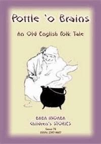 A POTTLE O' BRAINS - An Old English Folk Tale - Anon E Mouse - E-Book