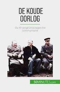 De Koude Oorlog - Xavier De Weirt - E-Book