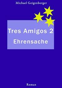 Tres Amigos 2 - Michael Geigenberger - E-Book