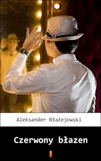 Czerwony błazen - Aleksander Błażejowski - E-Book