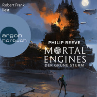 Mortal Engines - Der Grüne Sturm (Ungekürzte Lesung) - Philip Reeve - Hörbuch
