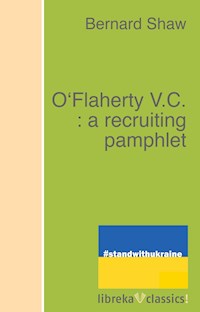 O'Flaherty V.C. : a recruiting pamphlet - Bernard Shaw - E-Book