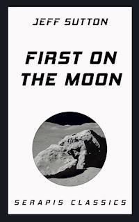First on the Moon - Jeff Sutton - E-Book
