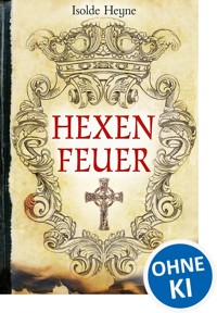 Hexenfeuer - Isolde Heyne - E-Book