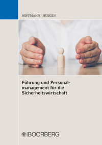 Führung und Personalmanagement für die Sicherheitswirtschaft - Erwin Hoffmann - E-Book