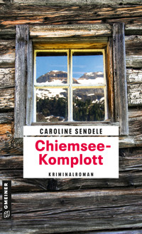 Chiemsee-Komplott - Caroline Sendele - E-Book