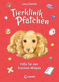 Tierklinik Pfötchen (Band 4) - Hilfe für den kranken Welpen - Lucy Daniels - E-Book