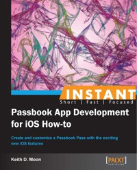Passbook App Development for iOS How-to - Keith D. Moon - E-Book