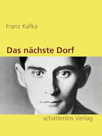 Das nächste Dorf - Franz  kafka - E-Book