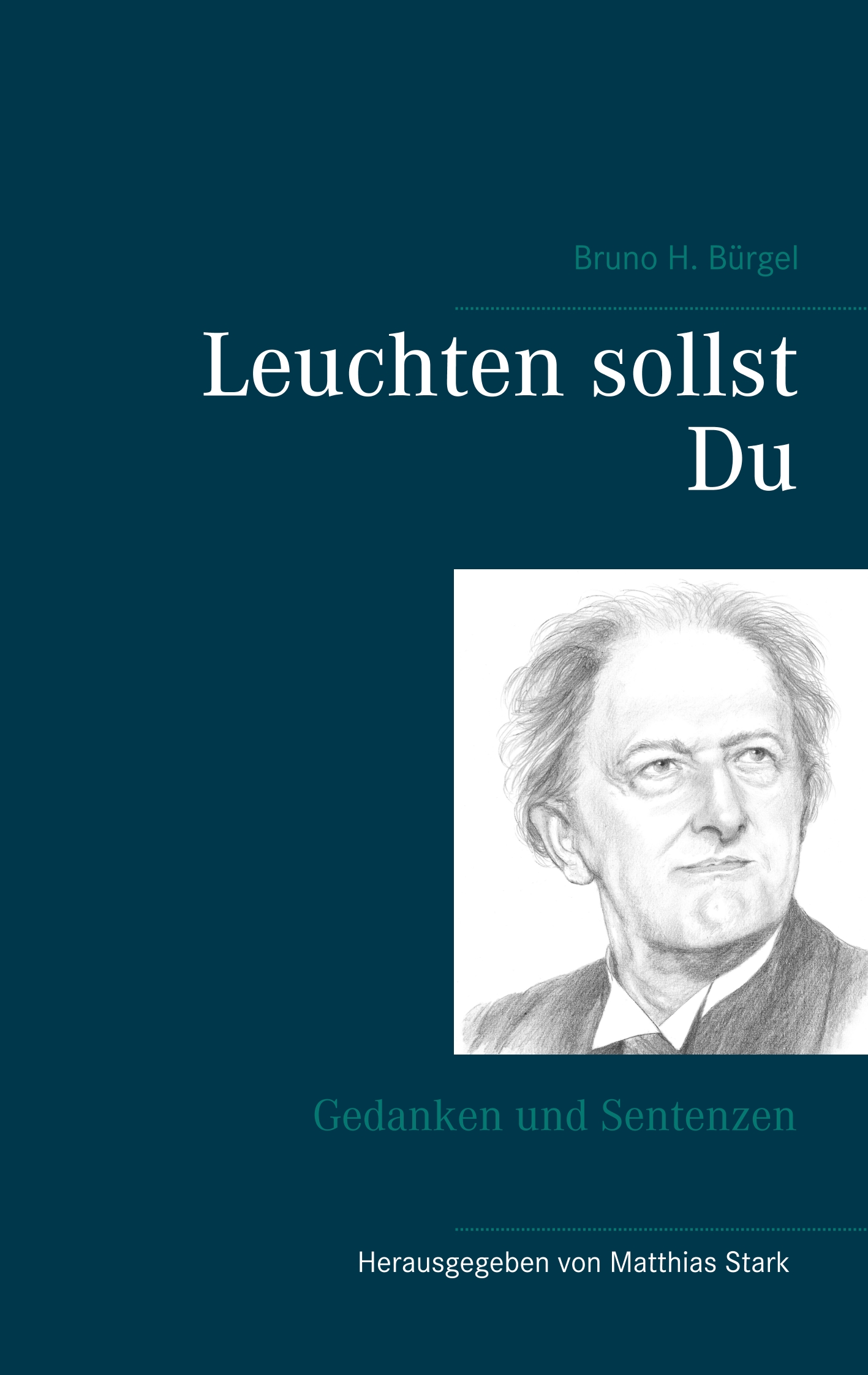Leuchten sollst Du - Bruno H. Bürgel - E-Book