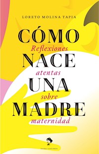 Como nace una madre - Loreto Molina - E-Book