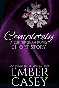 Completely (The Cunningham Family, Book 4.5) - Ember Casey - E-Book