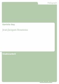 Jean-Jacques Rousseau - Daniela Gey - E-Book