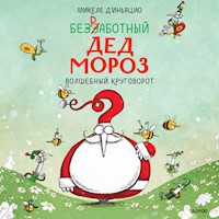 Безработный Дед Мороз. Волшебный круговорот - Микеле Д'Иньяцио - Hörbuch