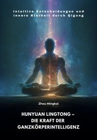 Hunyuan Lingtong – Die Kraft der Ganzkörperintelligenz - Mingkai Zhou - E-Book