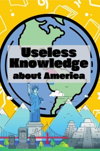 Useless Knowledge about America - Mia Mirillia - E-Book