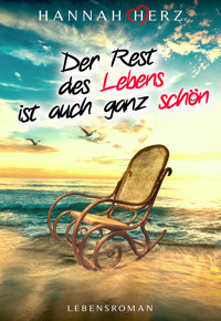 Der Rest des Lebens ist auch ganz schön - Hannah Herz - E-Book